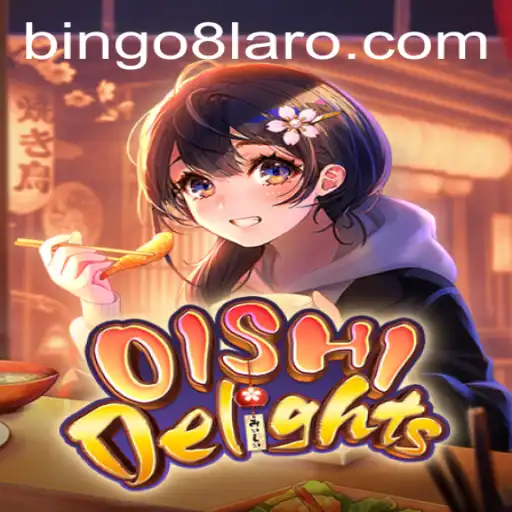 Embark on a Culinary Adventure with OishiDelights Featuring BINGO8